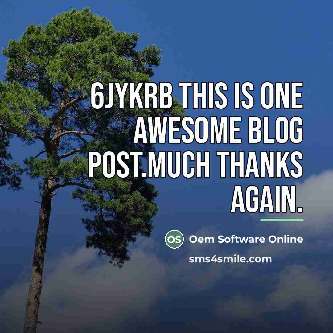 “6JYkRB This is one awesome blog post.Much thanks again.…” quote by Oem Software Online