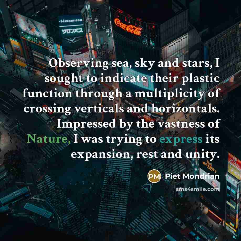 “Observing sea, sky and stars, I sought to indicate their…” quote by Piet Mondrian