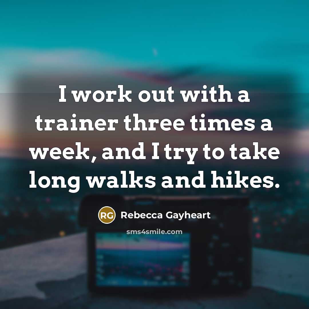 “I work out with a trainer three times a week,…” quote by Rebecca Gayheart