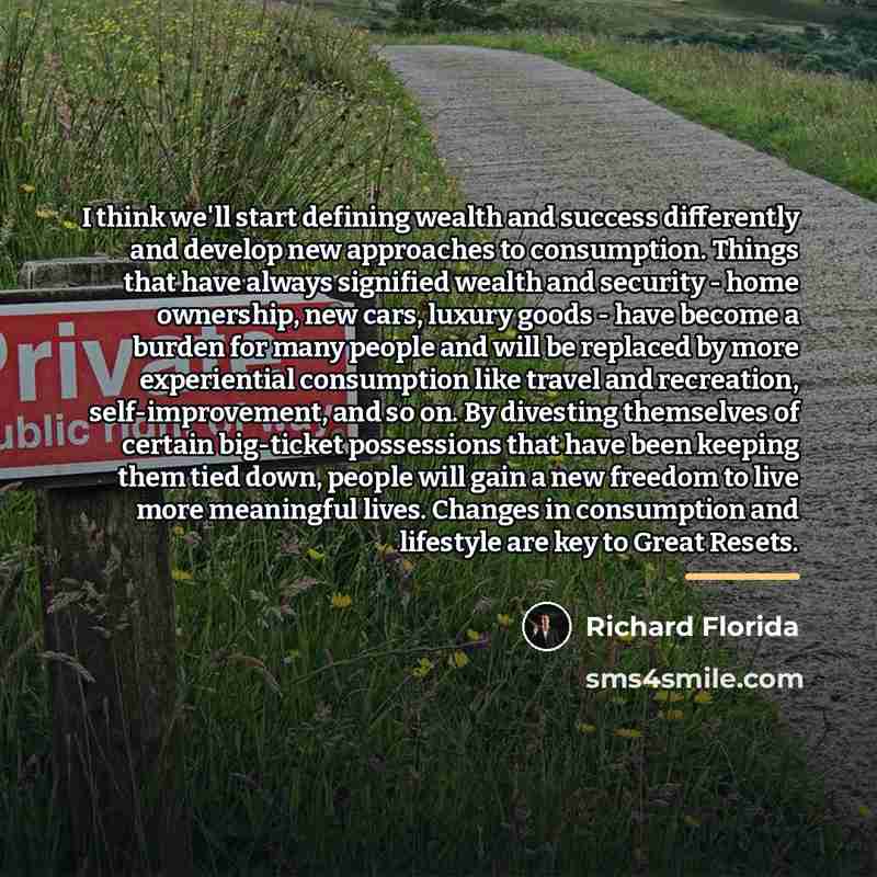 “I think we'll start defining wealth and success differently and…” quote by Richard Florida