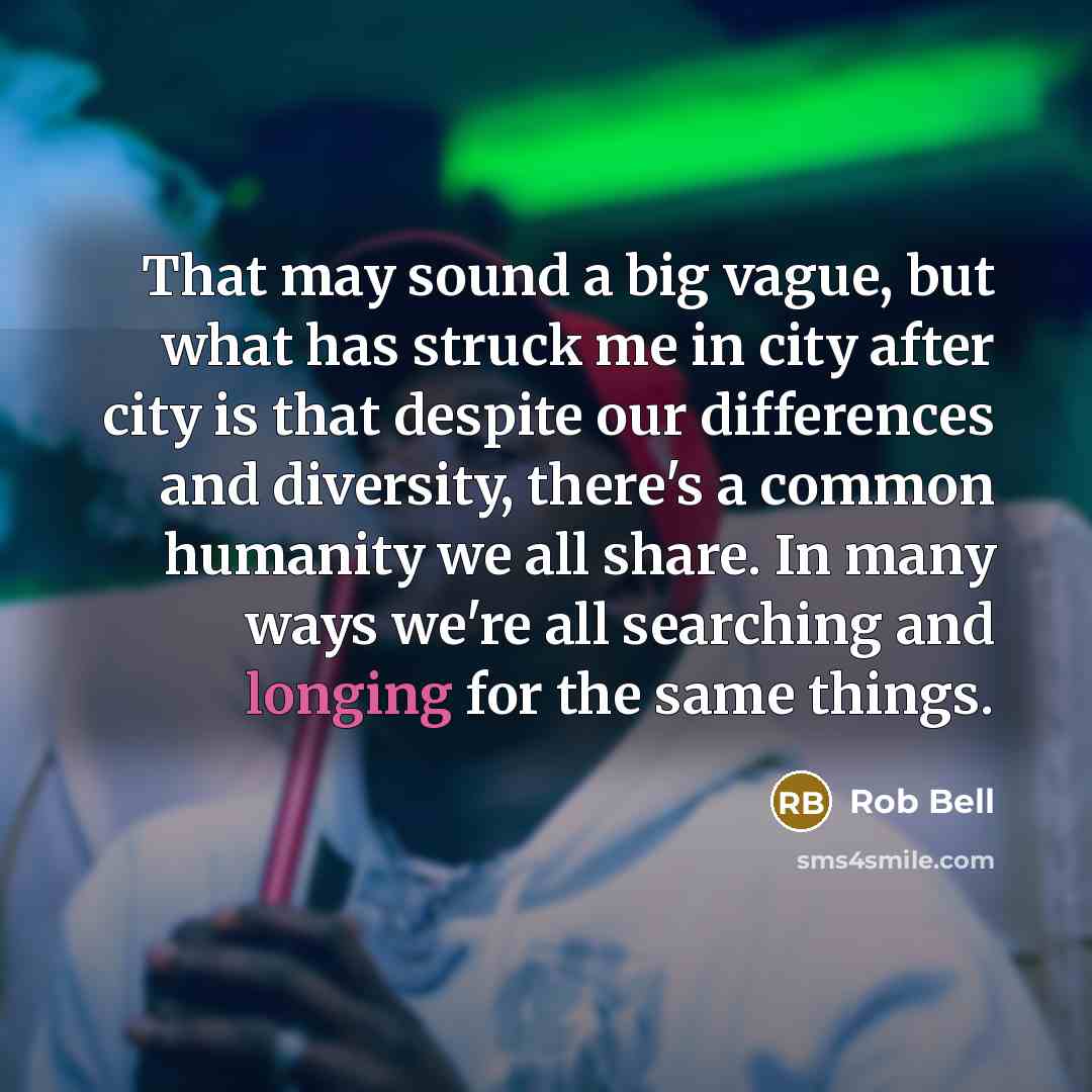 “That may sound a big vague, but what has struck…” quote by Rob Bell