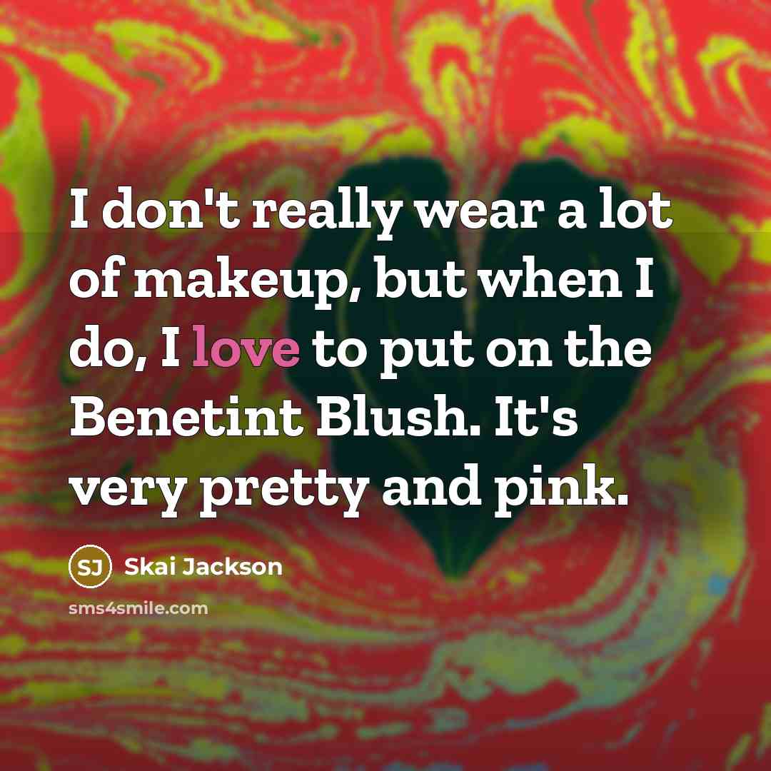 “I don't really wear a lot of makeup, but when…” quote by Skai Jackson