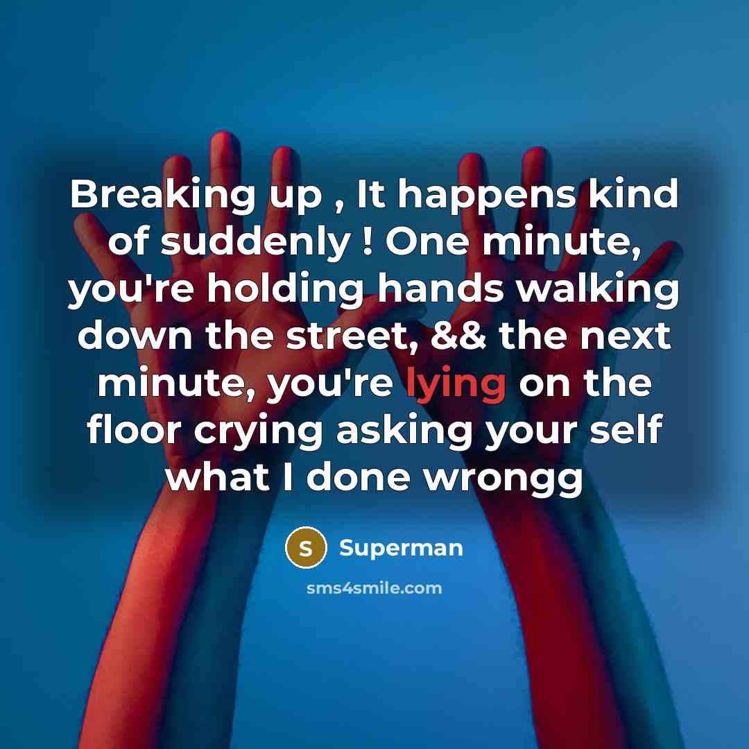 “Breaking up , It happens kind of suddenly ! One…” quote by Superman