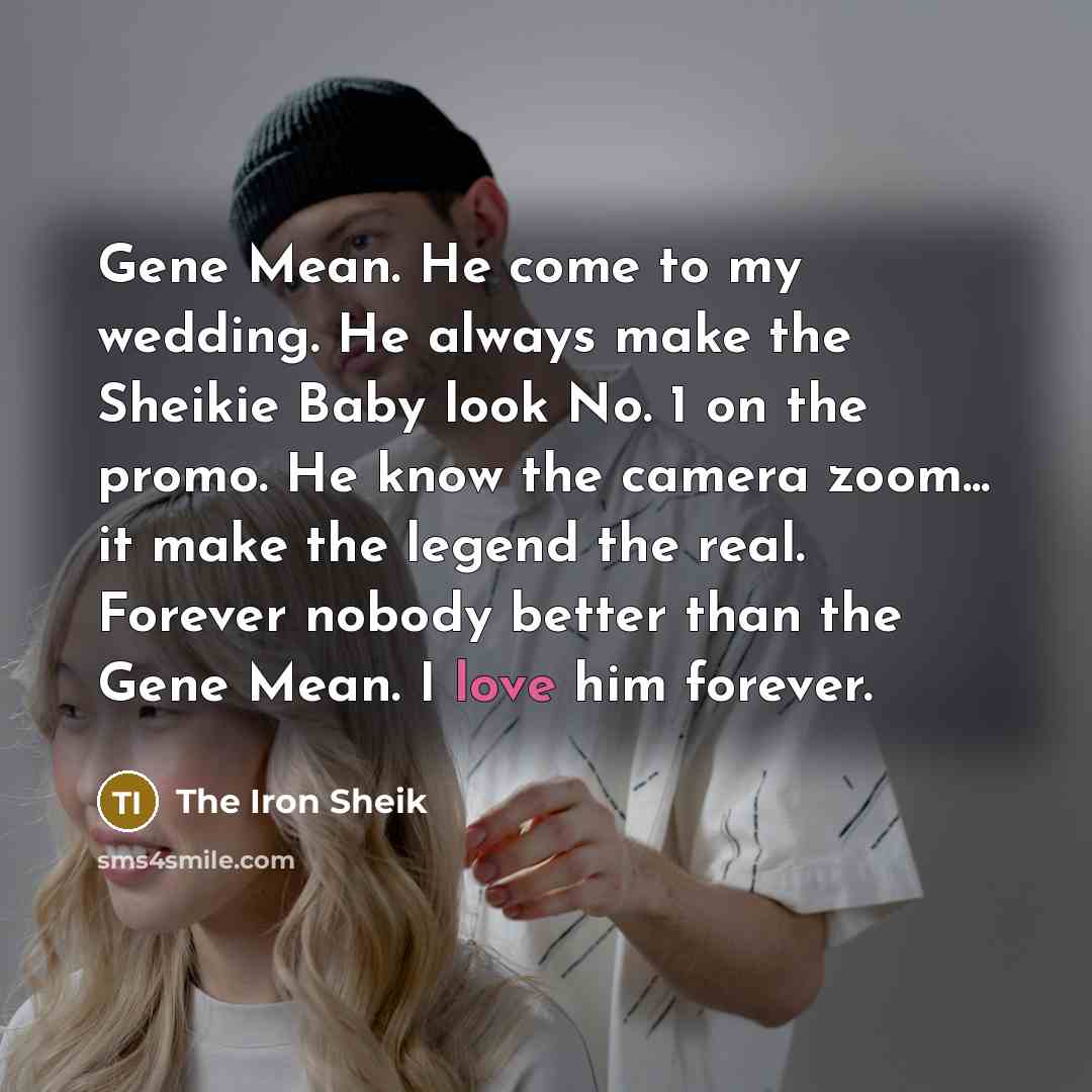 “Gene Mean. He come to my wedding. He always make…” quote by The Iron Sheik