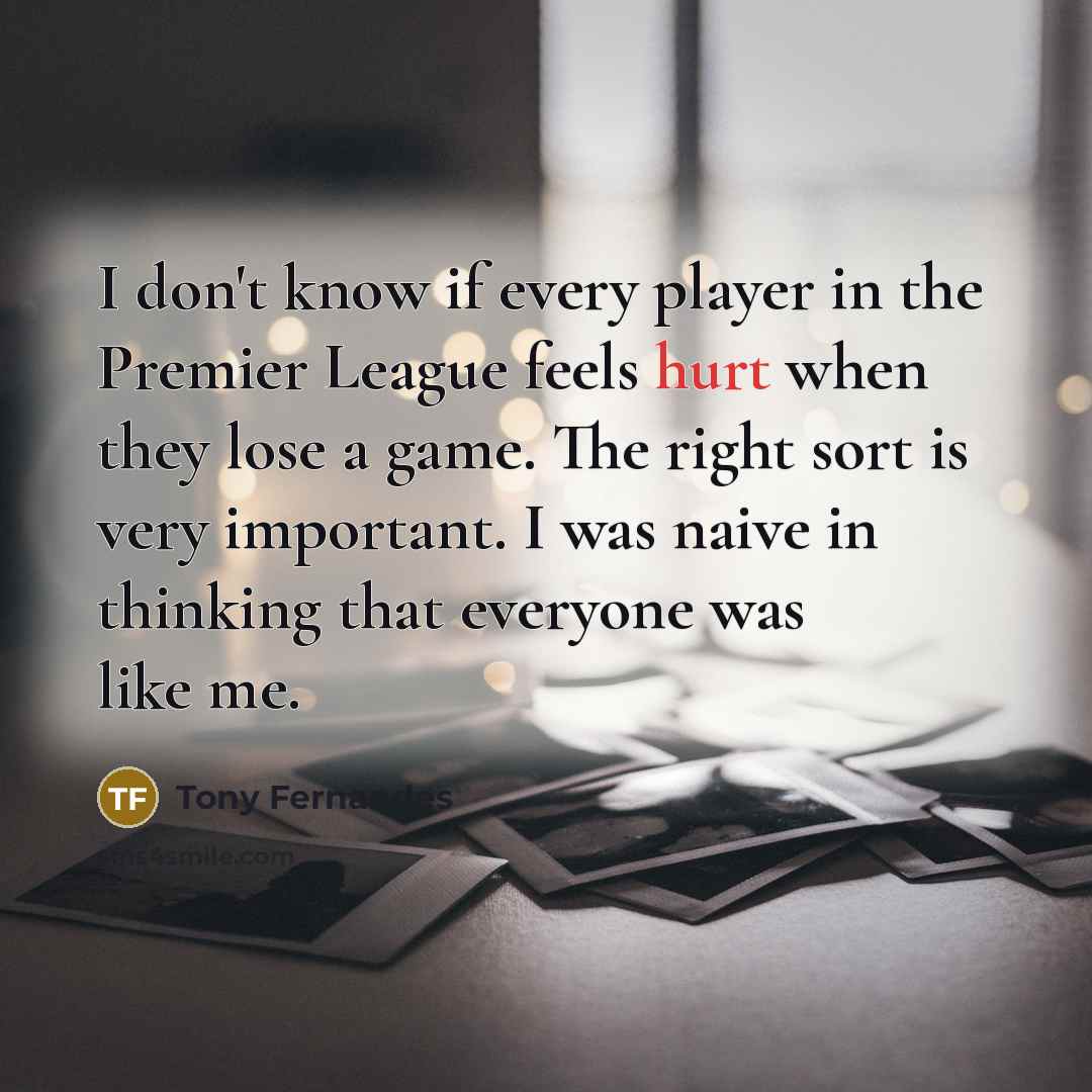 “I don't know if every player in the Premier League…” quote by Tony Fernandes