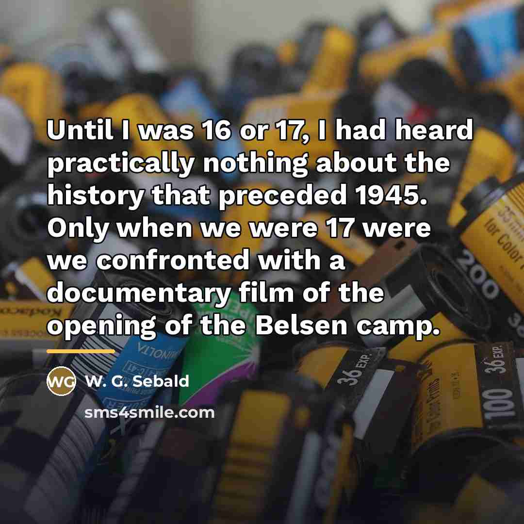 “Until I was 16 or 17, I had heard practically…” quote by W. G. Sebald