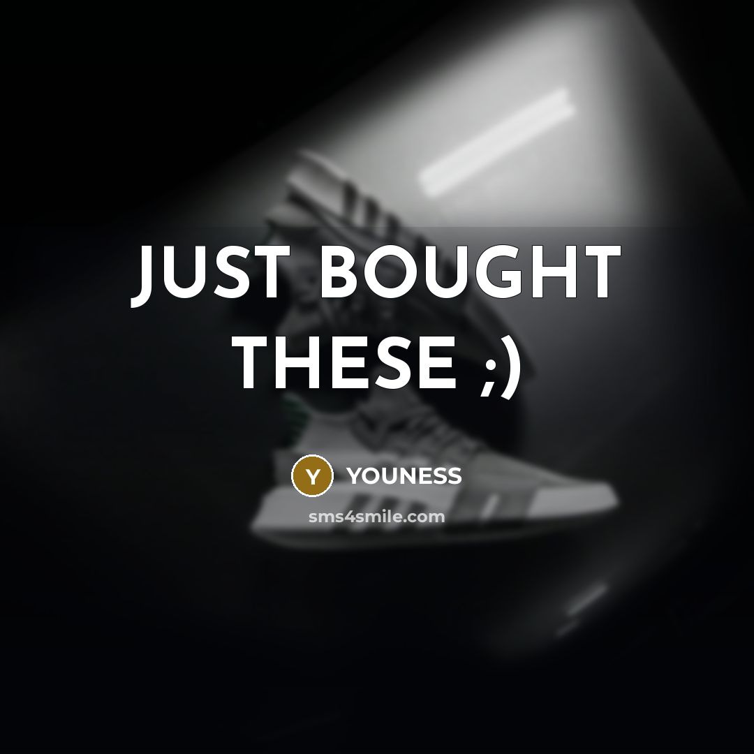 “JUST BOUGHT THESE ;)…” quote by YOUNESS