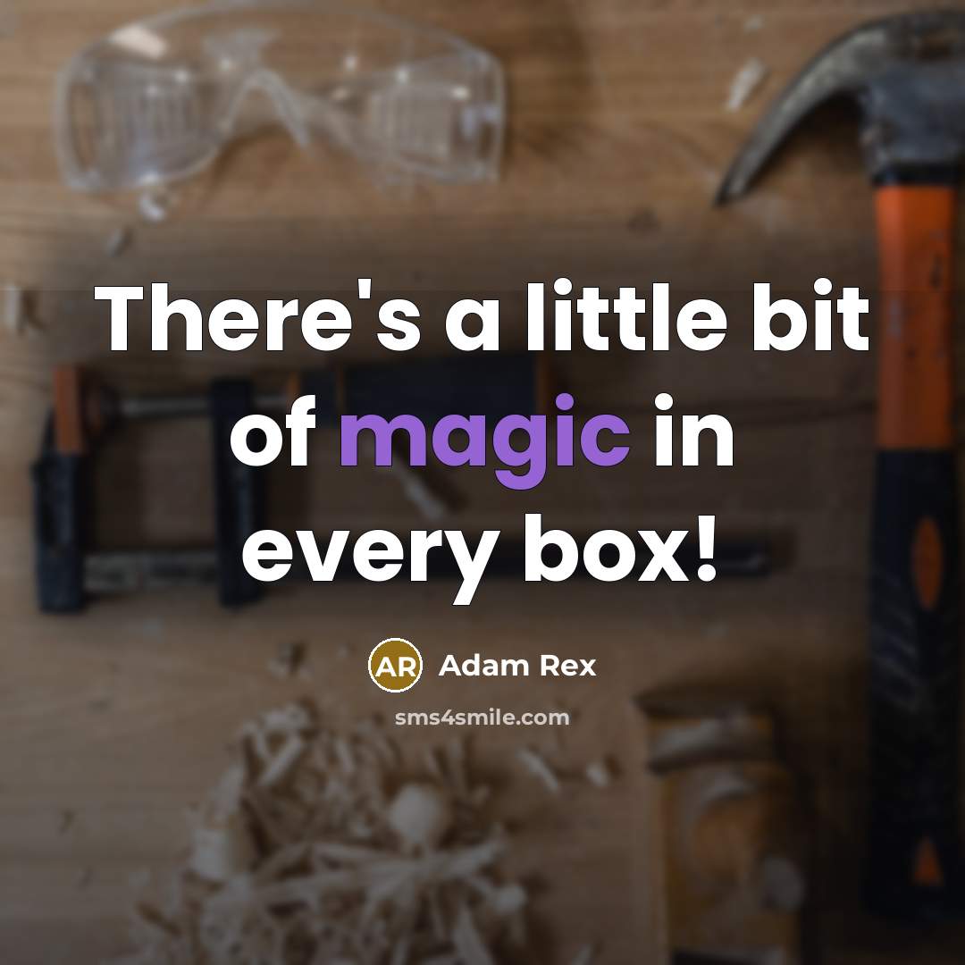 “There's a little bit of magic in every box!…” quote by Adam Rex