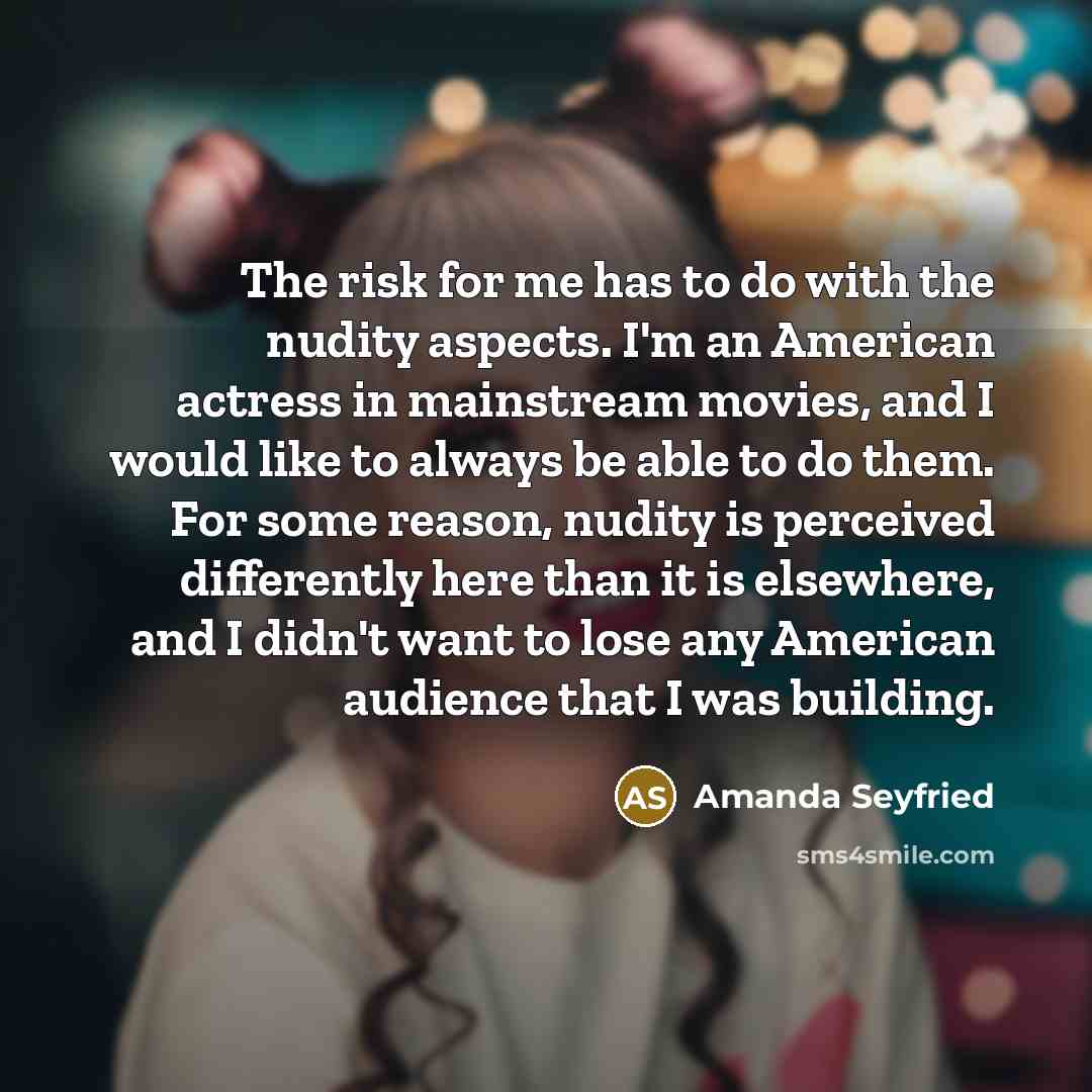 “The risk for me has to do with the nudity…” quote by Amanda Seyfried