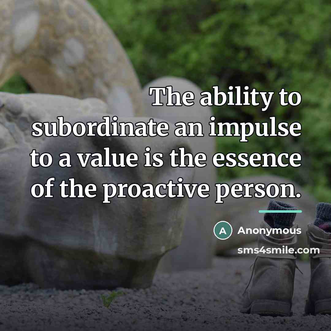 “The ability to subordinate an impulse to a value is…” quote by Anonymous