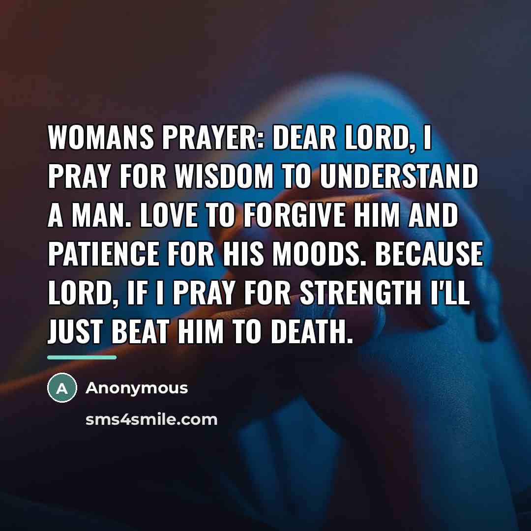 “Womans Prayer: Dear Lord, I pray for wisdom to understand…” quote by Anonymous