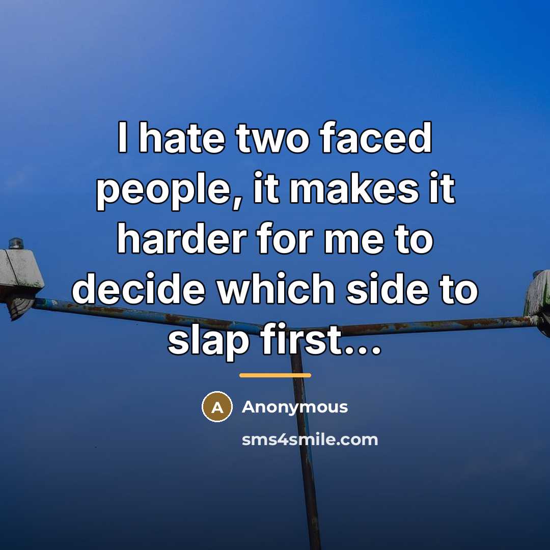 “I hate two faced people, it makes it harder for…” quote by Anonymous