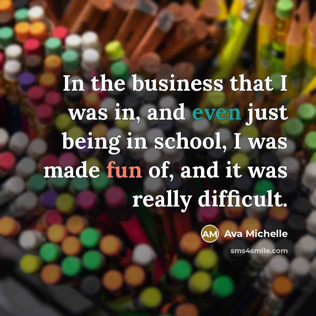 “In the business that I was in, and even just…” quote by Ava Michelle