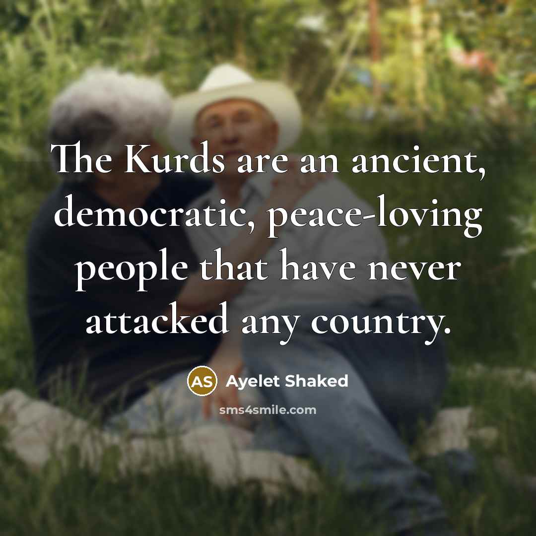 “The Kurds are an ancient, democratic, peace-loving people that have…” quote by Ayelet Shaked