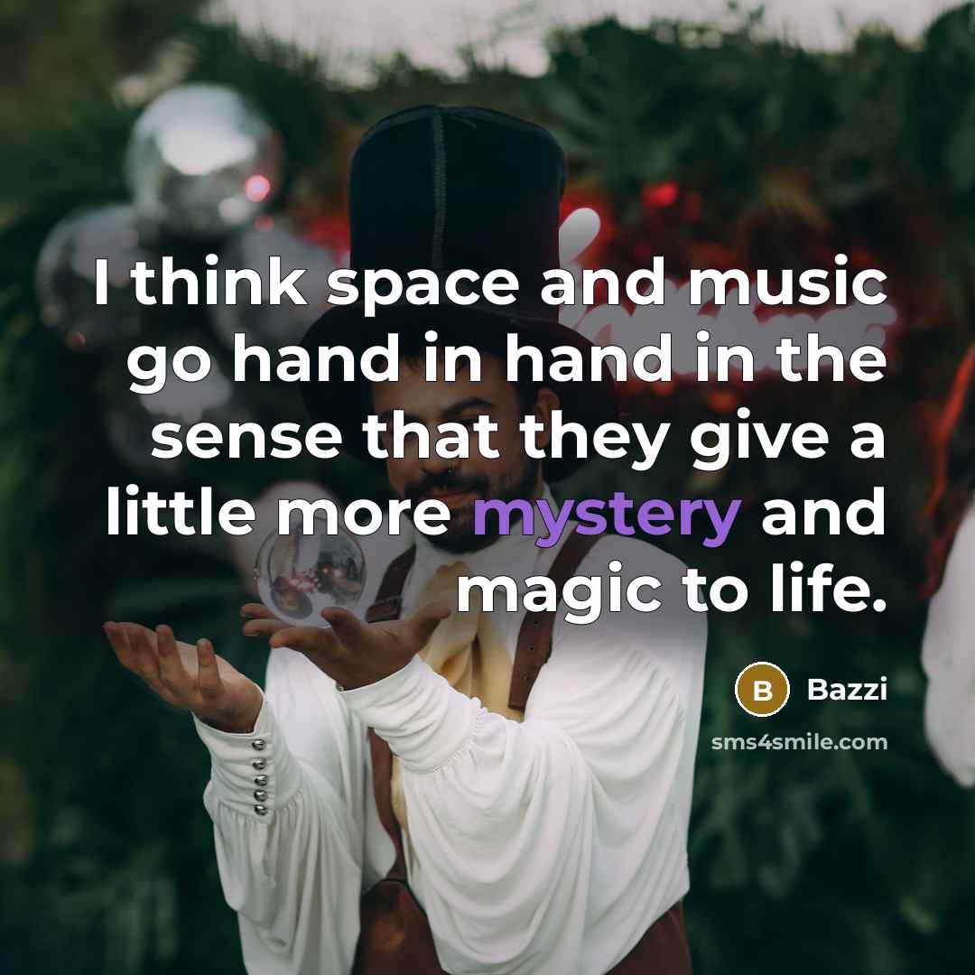 “I think space and music go hand in hand in…” quote by Bazzi