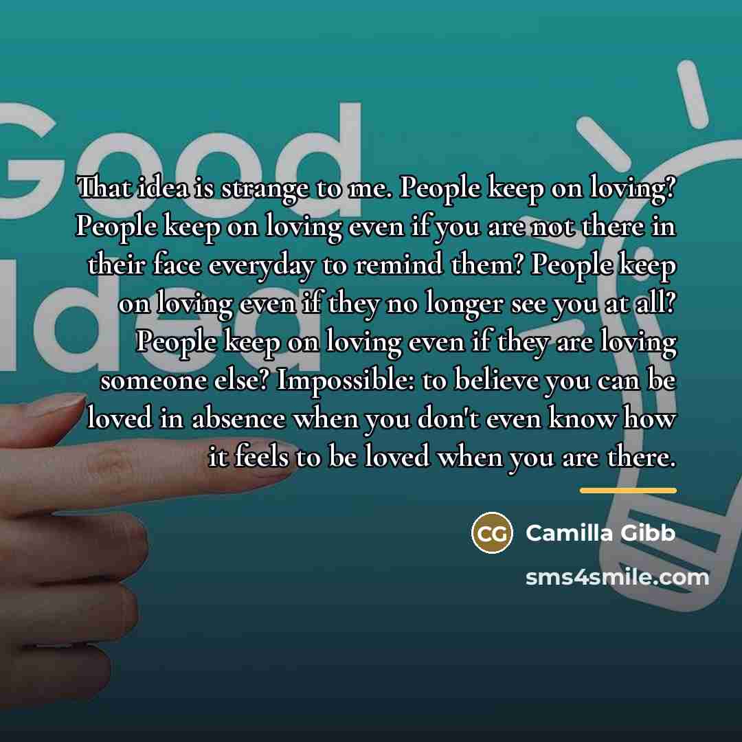 “That idea is strange to me. People keep on loving?…” quote by Camilla Gibb