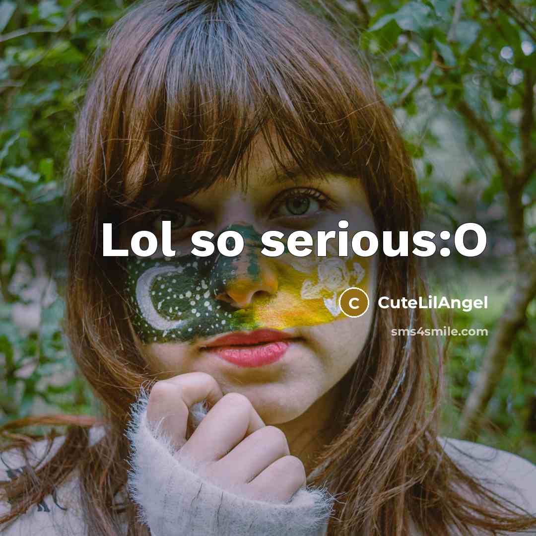 “Lol so serious:O…” quote by CuteLilAngel