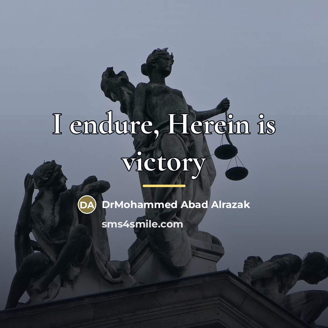 “I endure, Herein is victory…” quote by DrMohammed Abad Alrazak