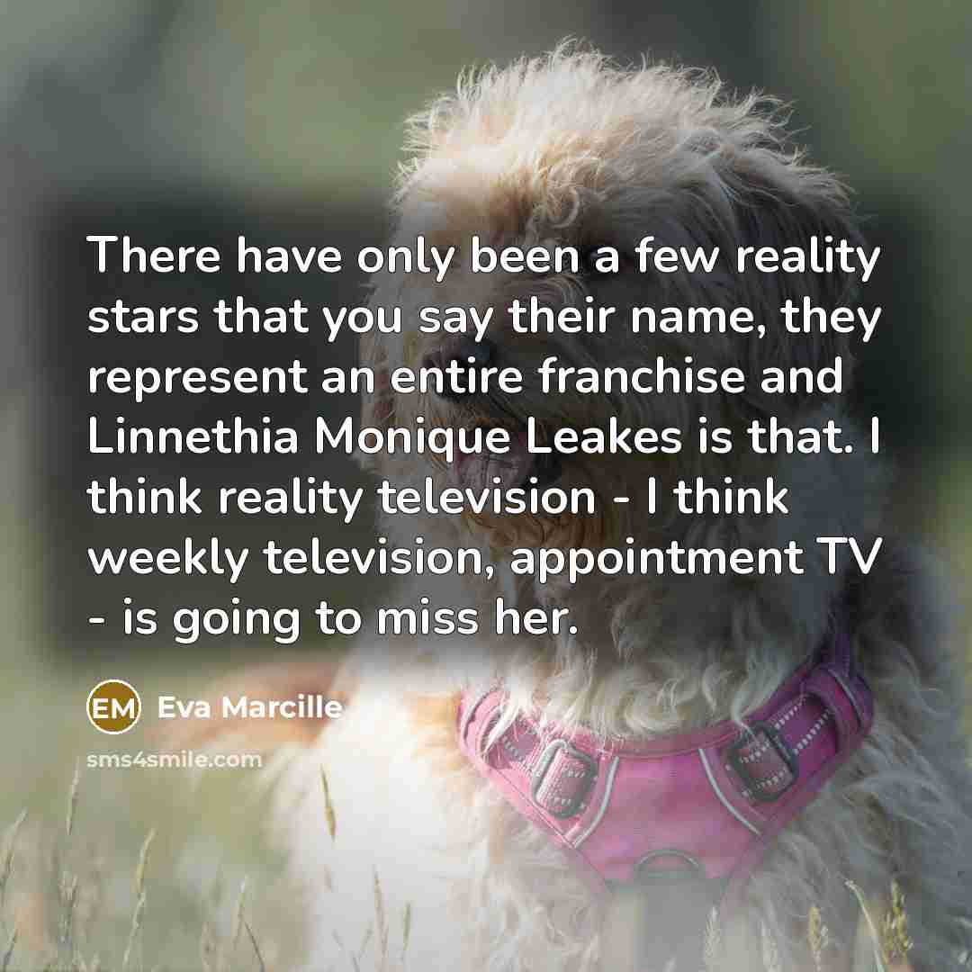 “There have only been a few reality stars that you…” quote by Eva Marcille