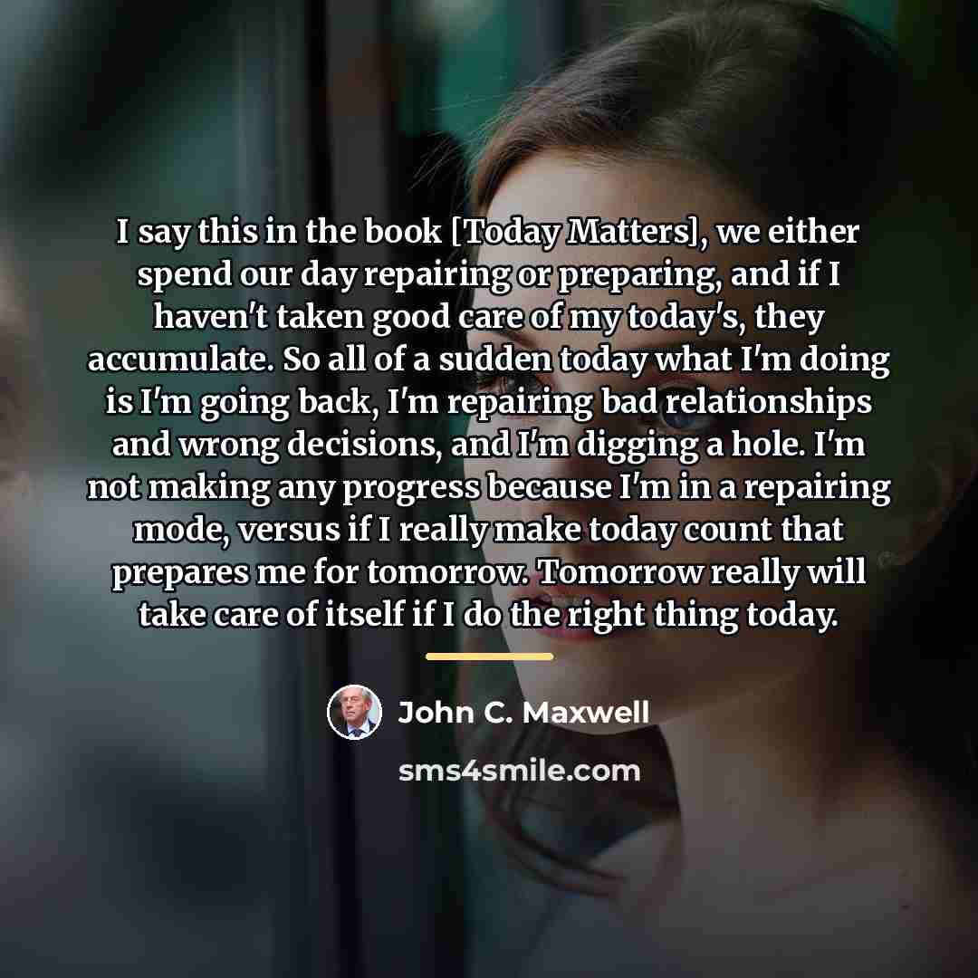 “I say this in the book [Today Matters], we either…” quote by John C. Maxwell