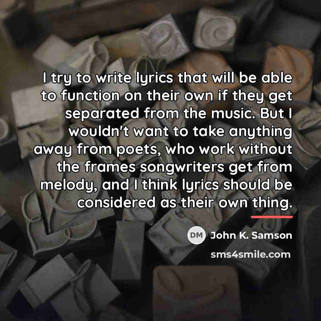 “I try to write lyrics that will be able to…” quote by John K. Samson