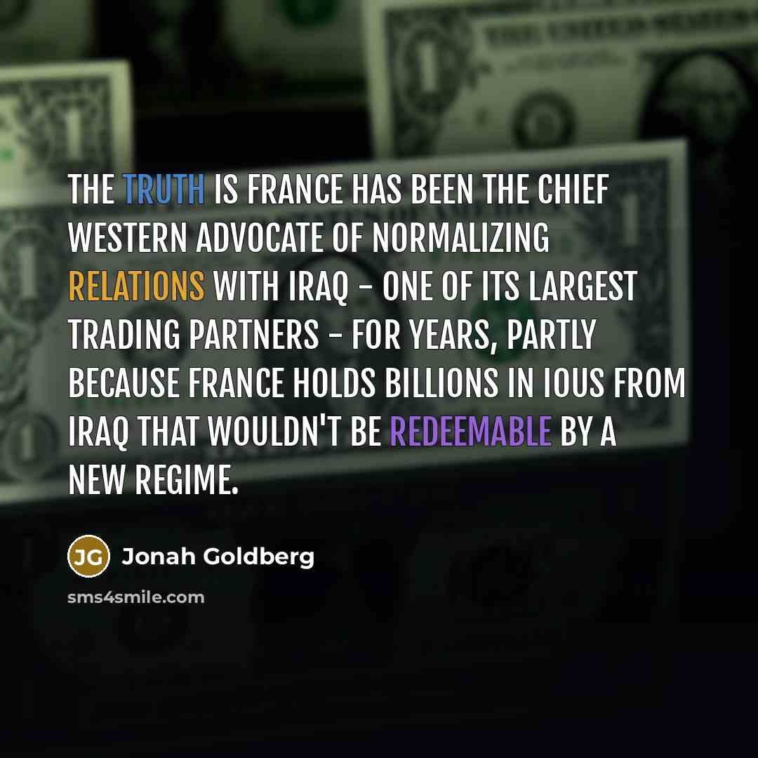 “The truth is France has been the chief Western advocate…” quote by Jonah Goldberg