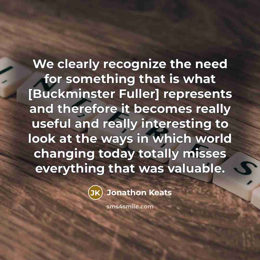 “We clearly recognize the need for something that is what…” quote by Jonathon Keats