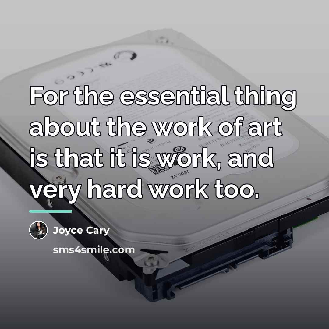 “For the essential thing about the work of art is…” quote by Joyce Cary