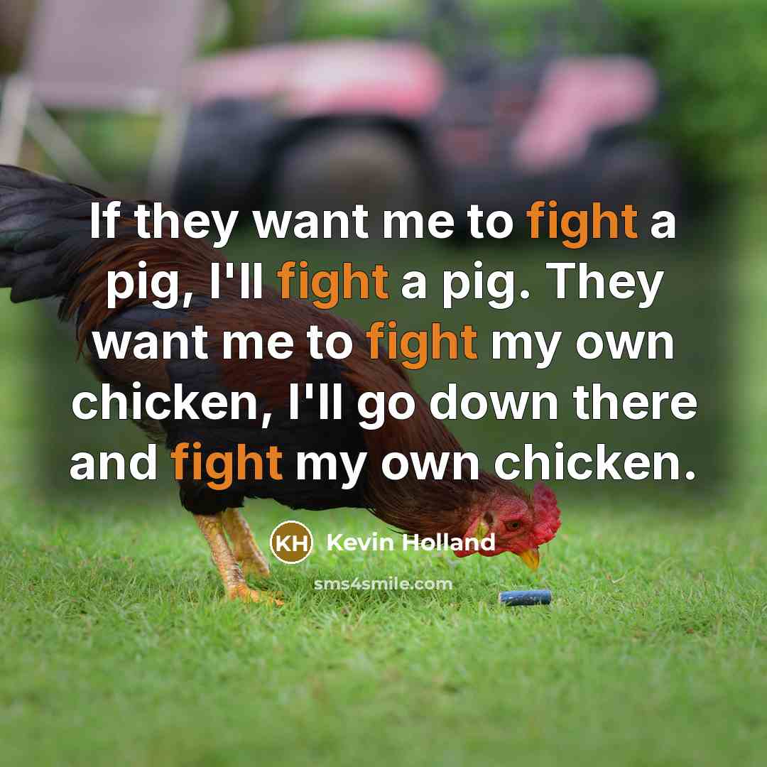 “If they want me to fight a pig, I'll fight…” quote by Kevin Holland