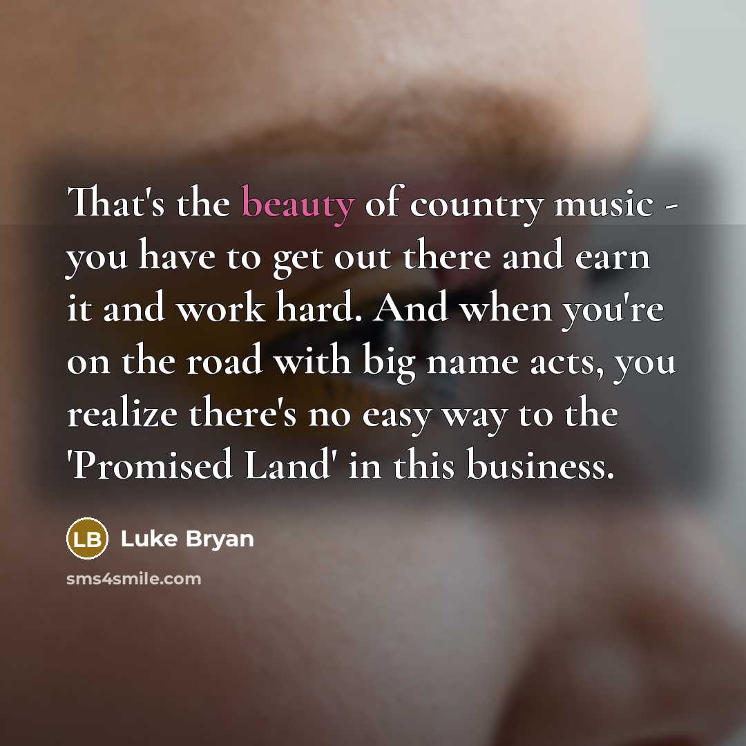 “That's the beauty of country music - you have to…” quote by Luke Bryan