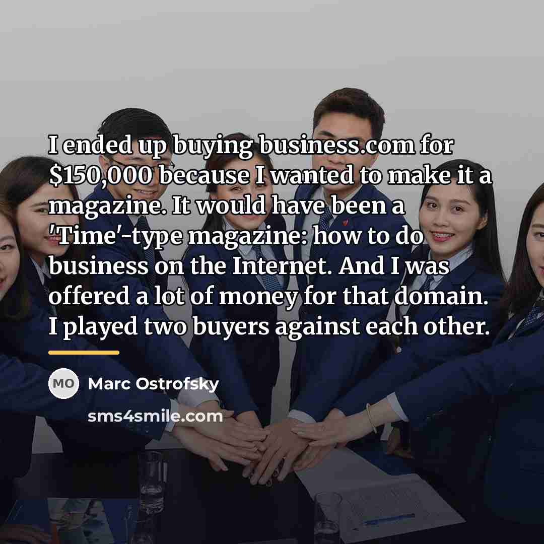 “I ended up buying business.com for $150,000 because I wanted…” quote by Marc Ostrofsky