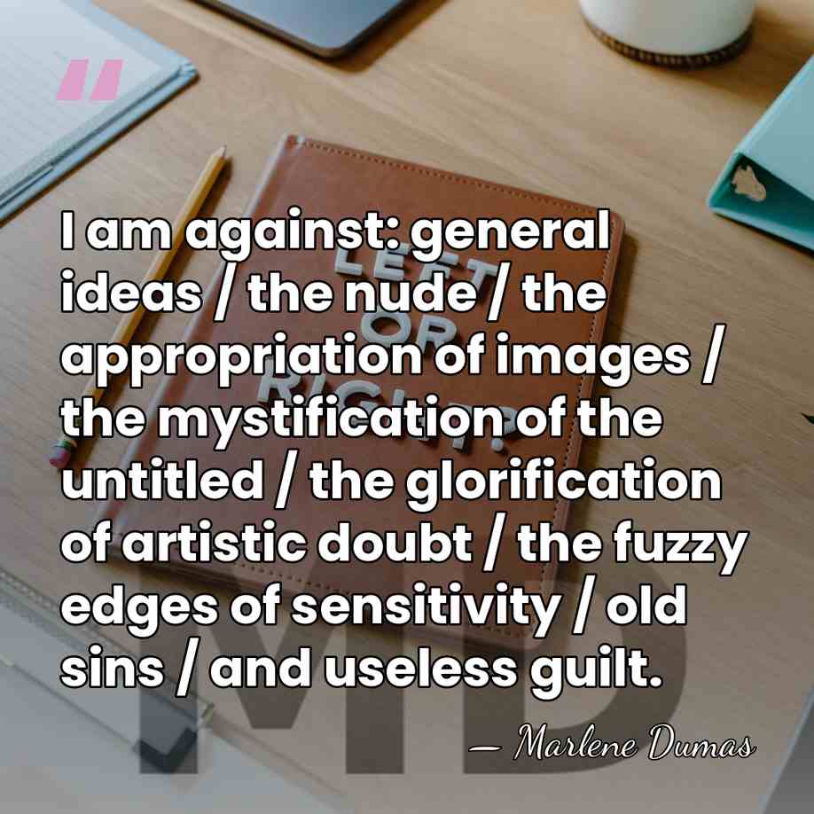 I am against: general ideas / the nude / the appropriation of&hellip; - Marlene Dumas