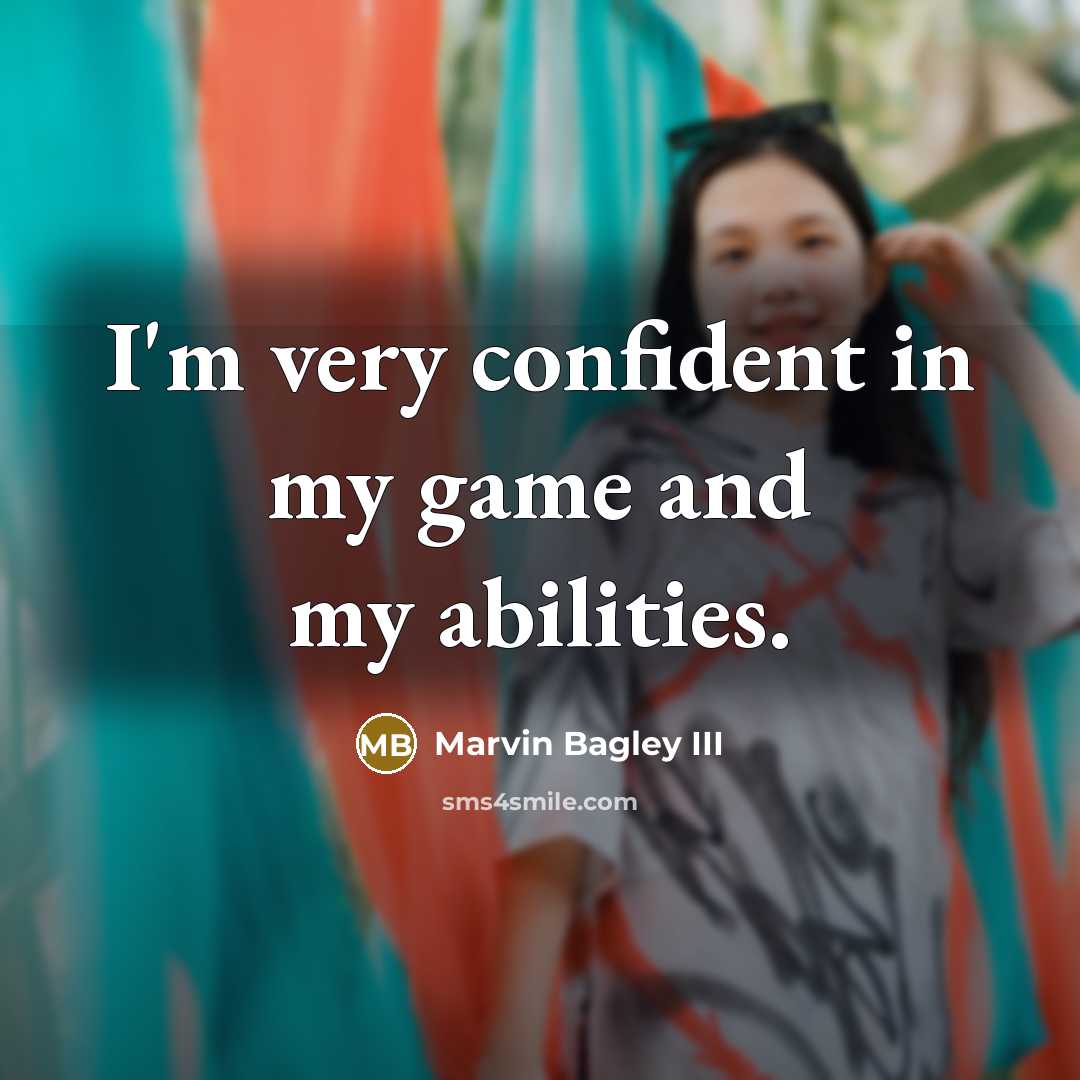 “I'm very confident in my game and my abilities.…” quote by Marvin Bagley III