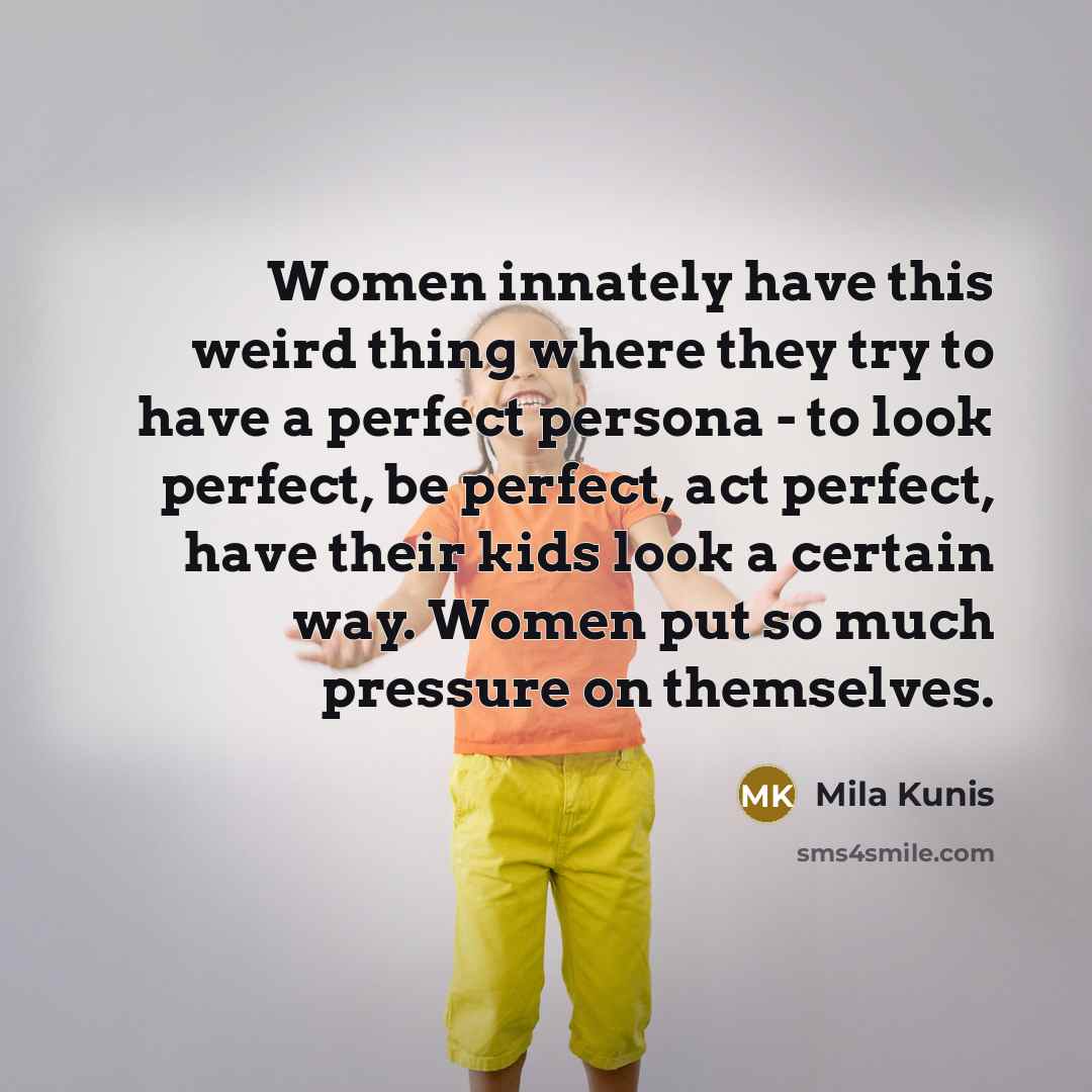“Women innately have this weird thing where they try to…” quote by Mila Kunis