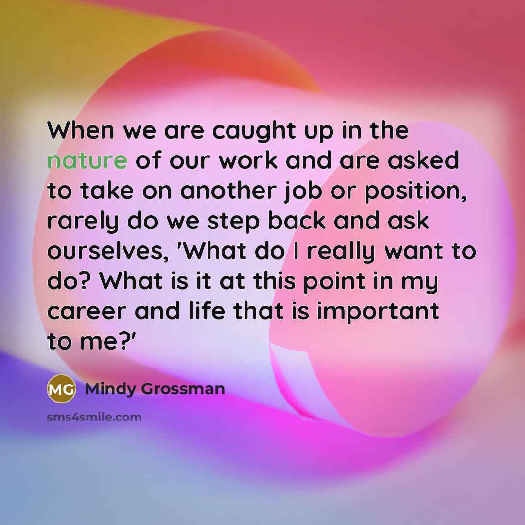 “When we are caught up in the nature of our…” quote by Mindy Grossman