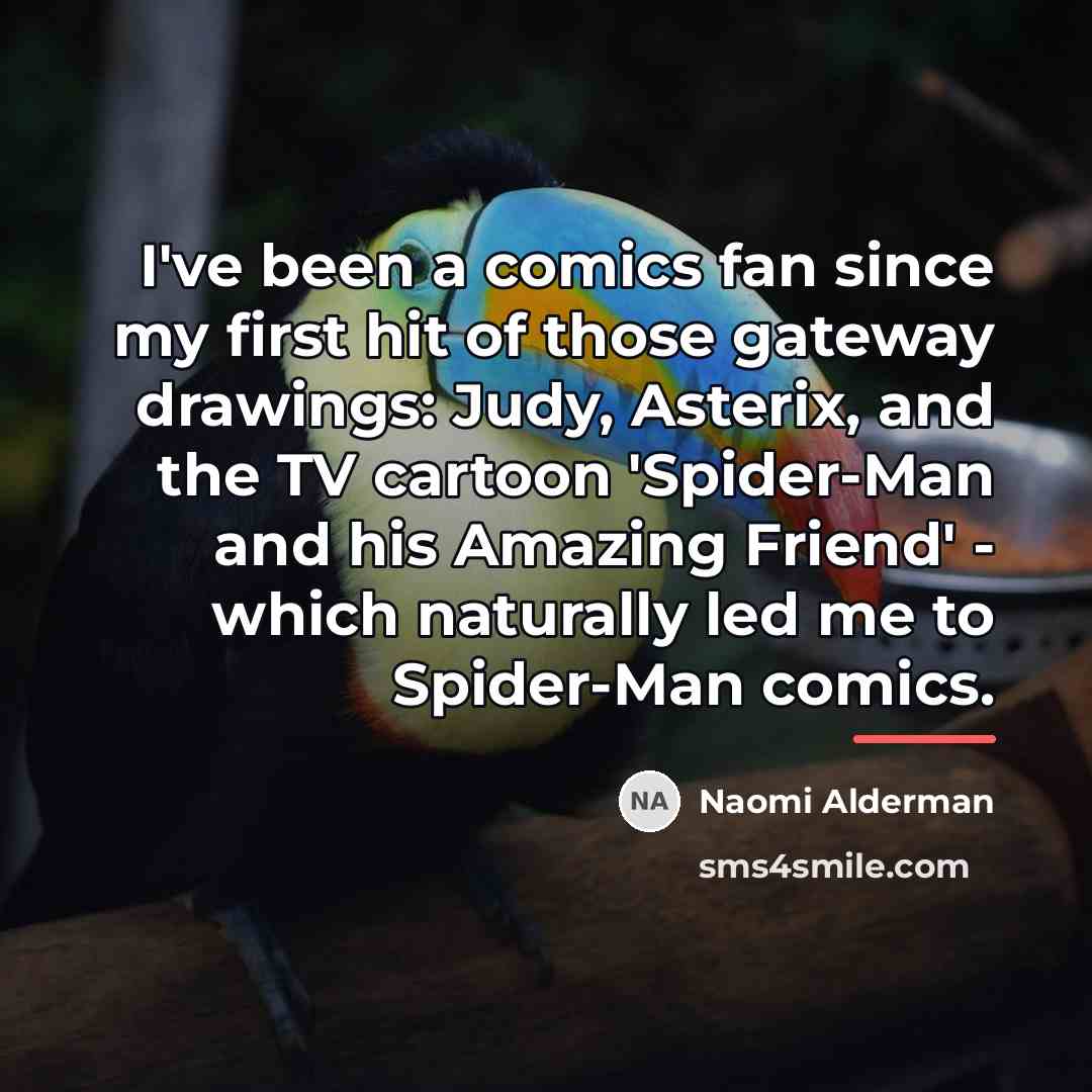 “I've been a comics fan since my first hit of…” quote by Naomi Alderman