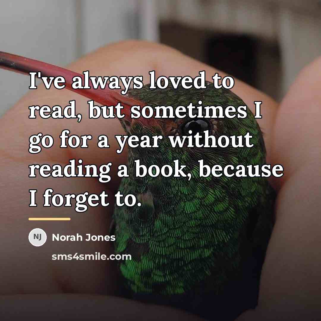 “I've always loved to read, but sometimes I go for…” quote by Norah Jones