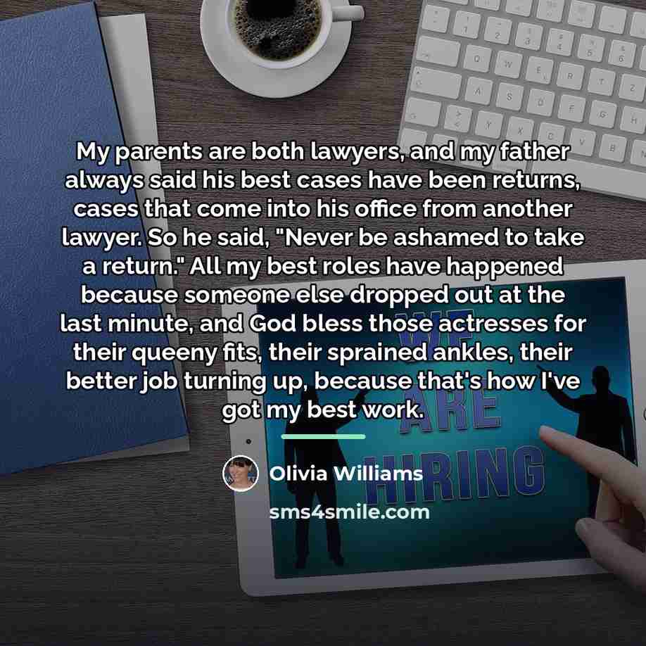 “My parents are both lawyers, and my father always said…” quote by Olivia Williams