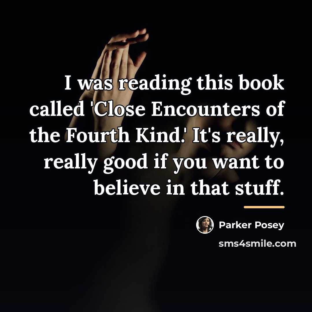 “I was reading this book called 'Close Encounters of the…” quote by Parker Posey