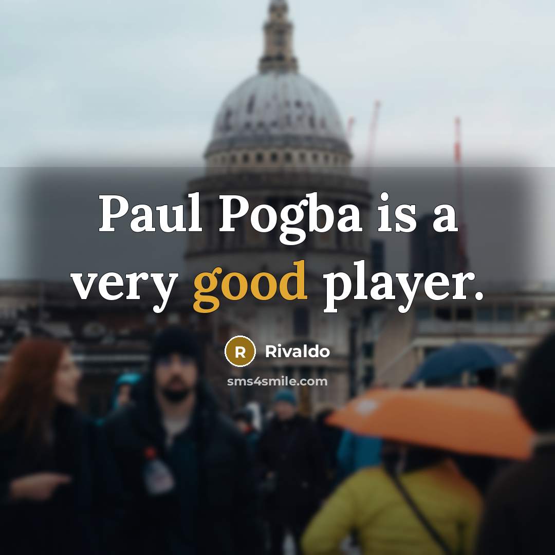 “Paul Pogba is a very good player.…” quote by Rivaldo