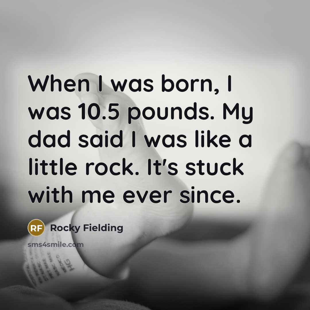 “When I was born, I was 10.5 pounds. My dad…” quote by Rocky Fielding
