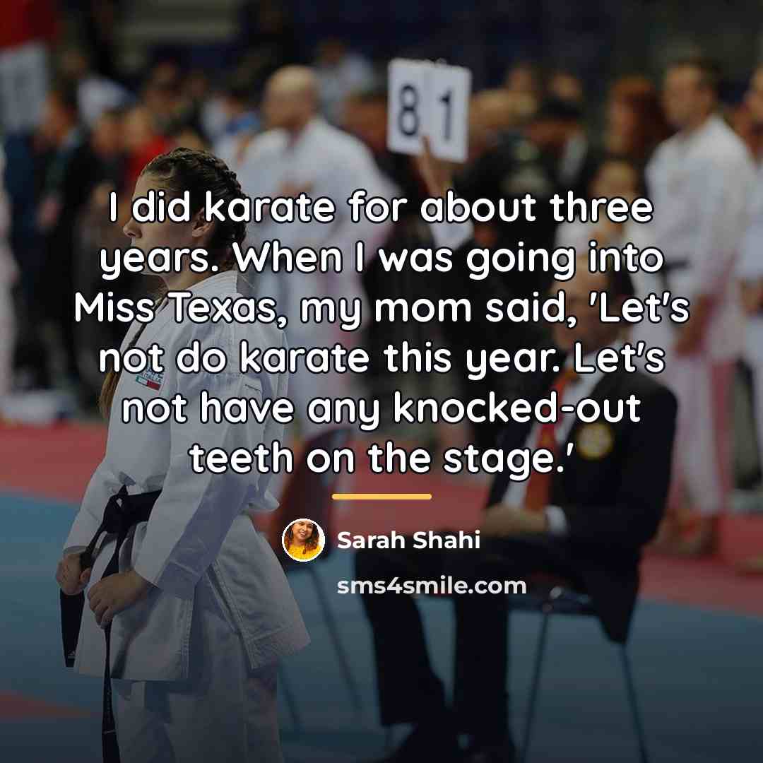 “I did karate for about three years. When I was…” quote by Sarah Shahi