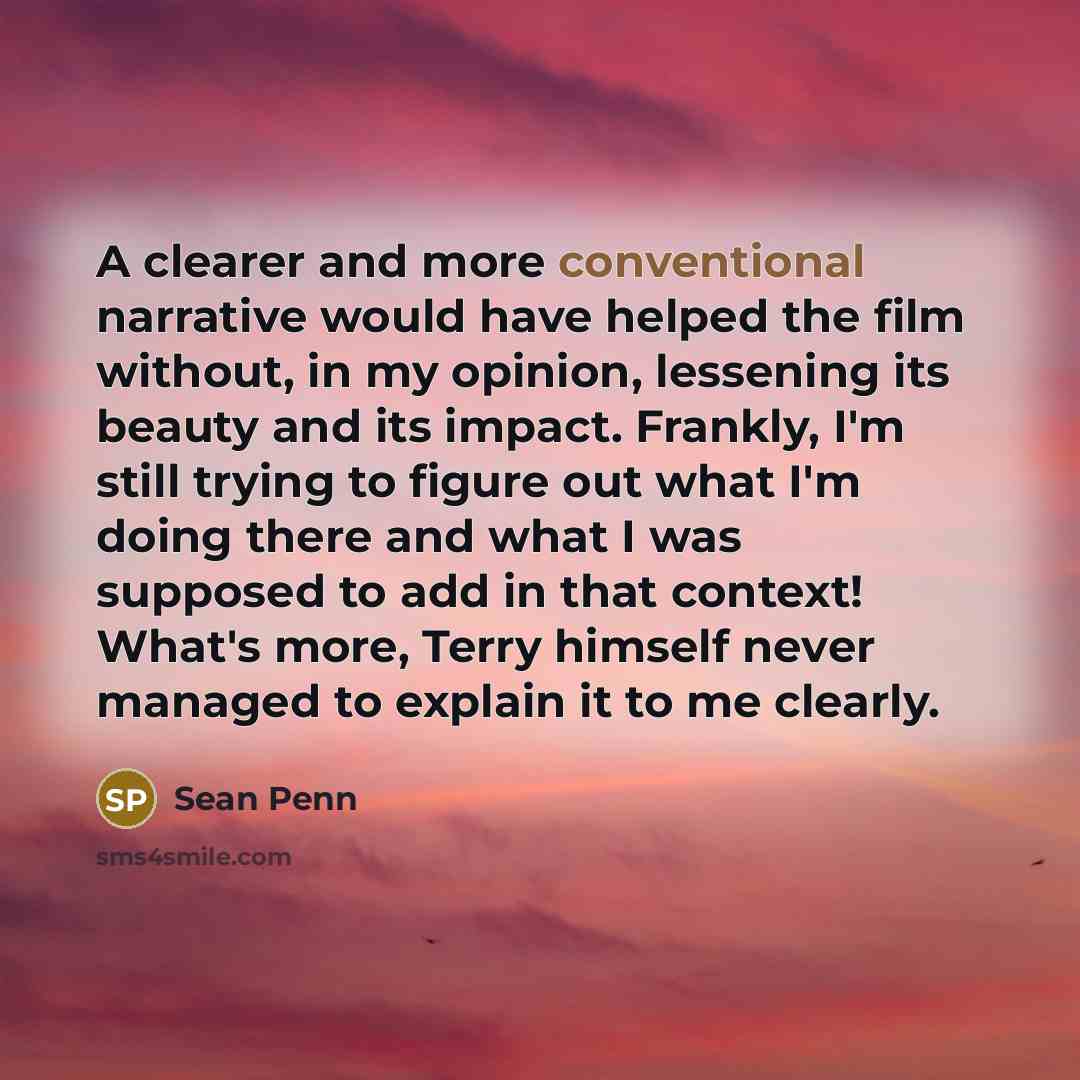 “A clearer and more conventional narrative would have helped the…” quote by Sean Penn