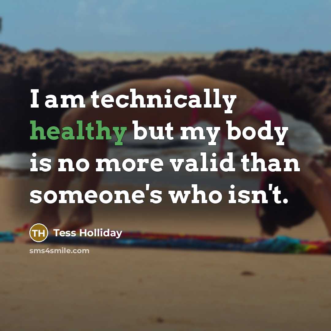 “I am technically healthy but my body is no more…” quote by Tess Holliday
