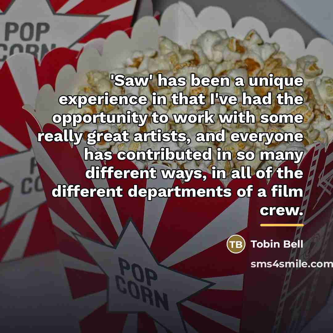 “'Saw' has been a unique experience in that I've had…” quote by Tobin Bell