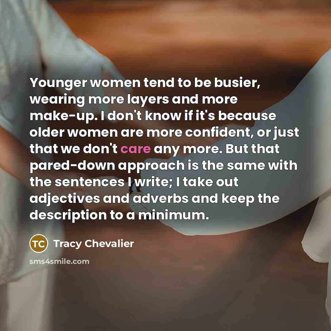 “Younger women tend to be busier, wearing more layers and…” quote by Tracy Chevalier