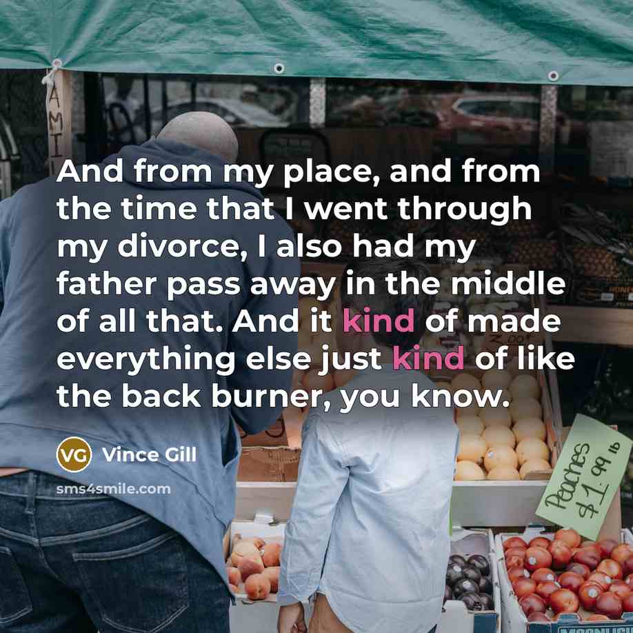 “And from my place, and from the time that I…” quote by Vince Gill