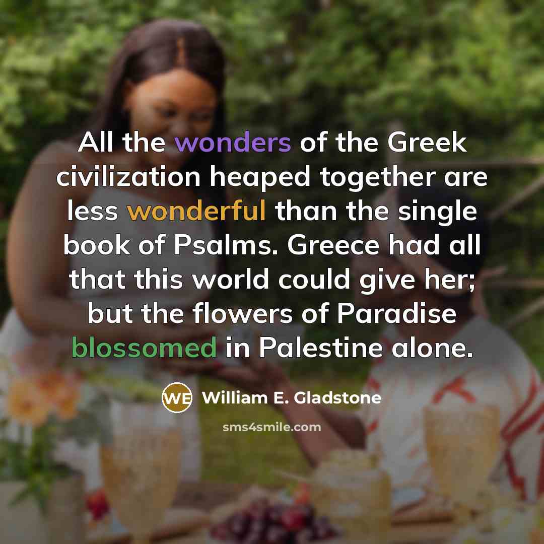 “All the wonders of the Greek civilization heaped together are…” quote by William E. Gladstone