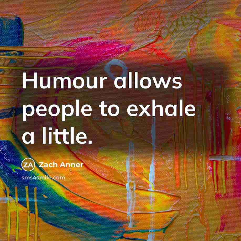 “Humour allows people to exhale a little.…” quote by Zach Anner