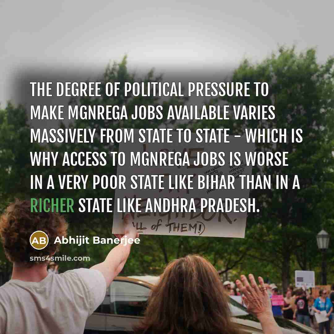 “The degree of political pressure to make MGNREGA jobs available…” quote by Abhijit Banerjee
